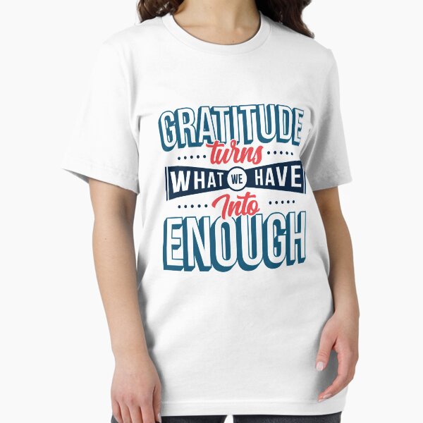 Item preview, gratitude turns what we have into enough  shirt designed and sold by mashaallah1993.