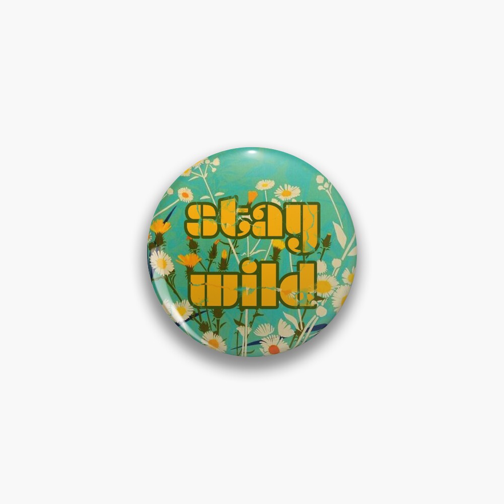Stay Wild Pin