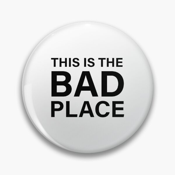 Item preview, This Is The Bad Place designed and sold by quoteedesigns.