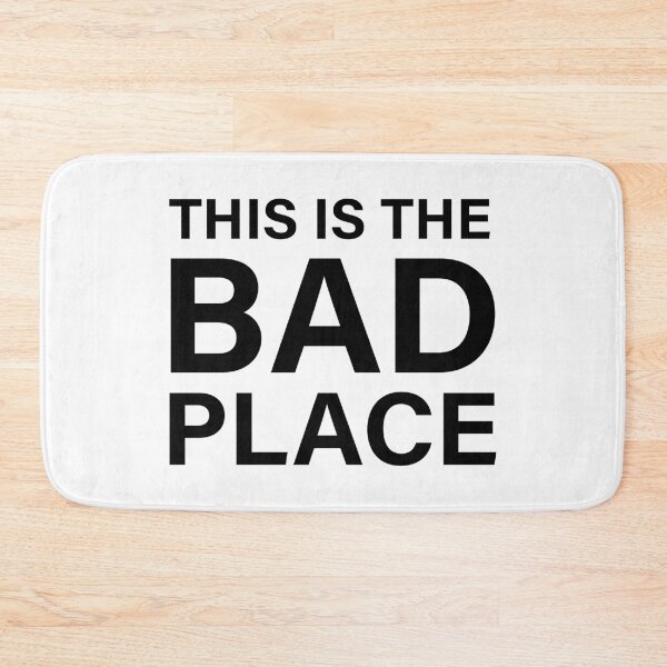 Item preview, This Is The Bad Place designed and sold by quoteedesigns.