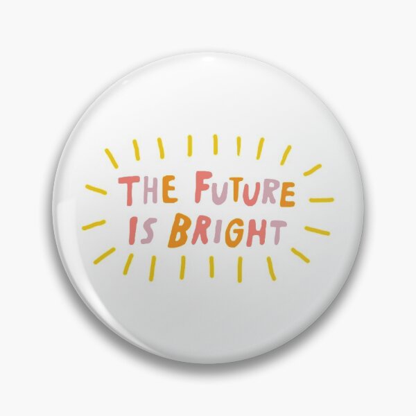 Item preview, the future is bright designed and sold by baddiedesigns.