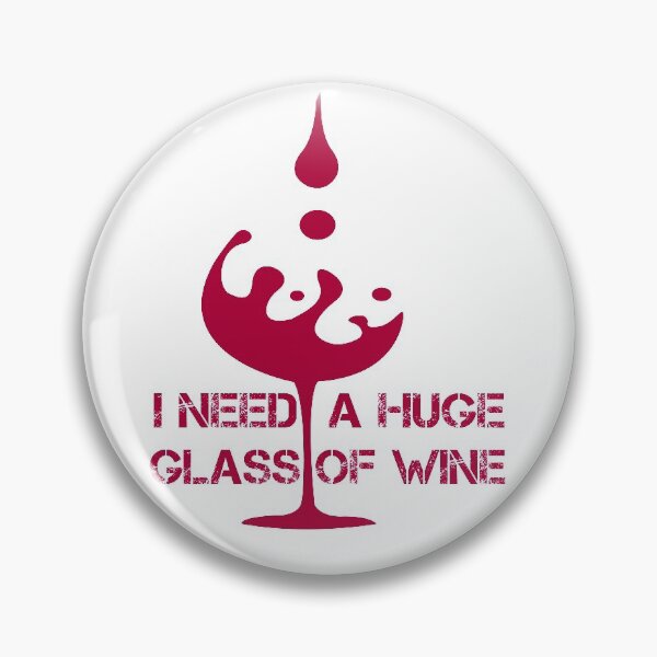 Item preview, I Need A Huge Glass Of Wine designed and sold by Ms-Nach.
