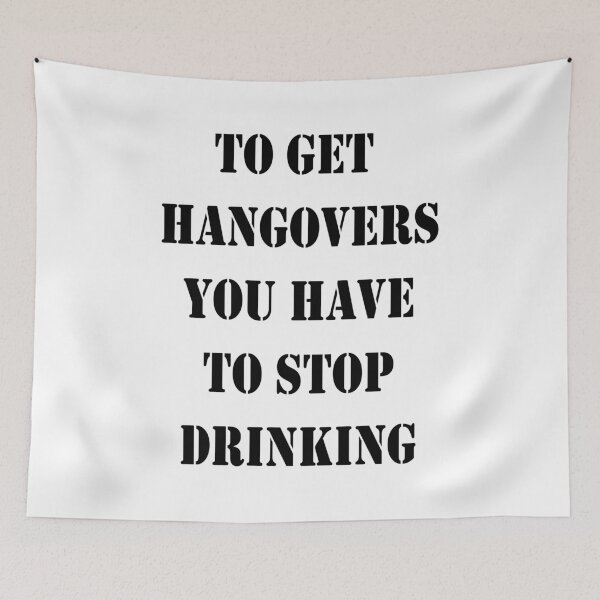 Item preview, To get hangovers you have to stop drinking designed and sold by DreMachine.