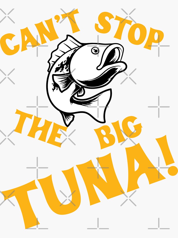 The Big Tuna Funny Fishing Sticker for Sale by Automatic Soul