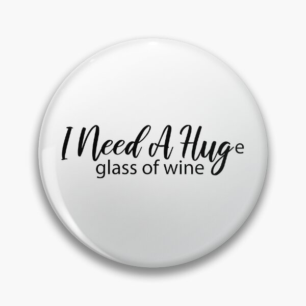 Item preview, I Need A Huge Glass Of Wine designed and sold by Ms-Nach.