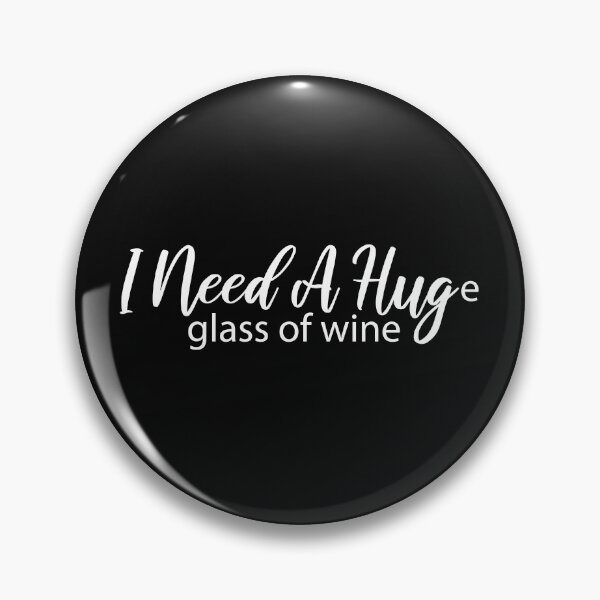 Item preview, I Need A Huge Glass Of Wine designed and sold by Ms-Nach.