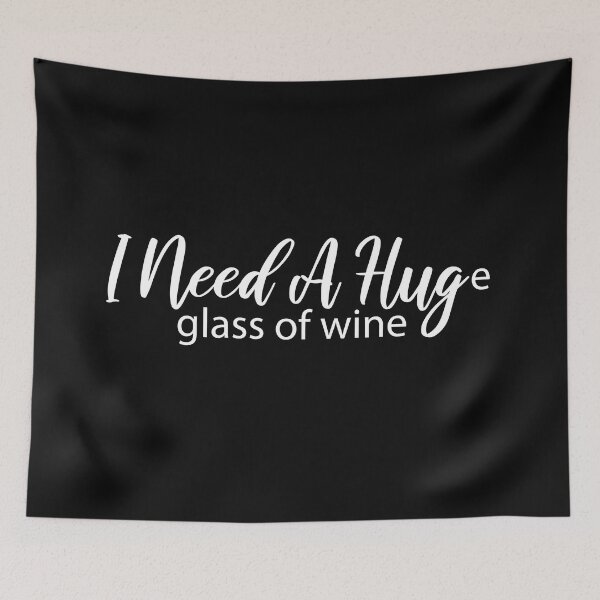 Item preview, I Need A Huge Glass Of Wine designed and sold by Ms-Nach.