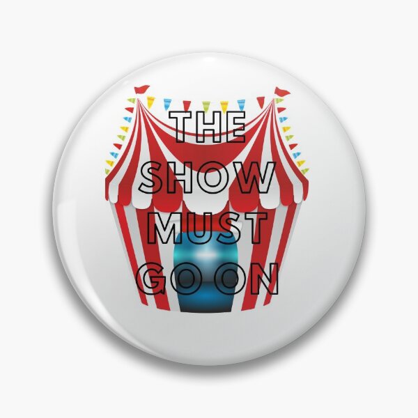 Item preview, The Show Must Go On designed and sold by barney2309.