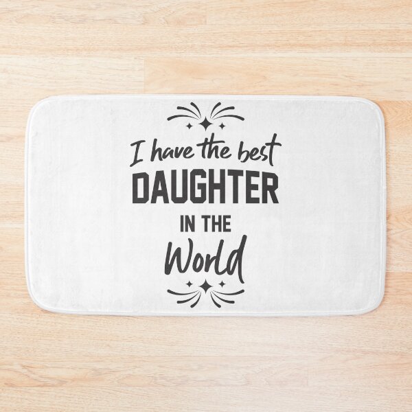 Item preview, I Have The Best Daughter In The World designed and sold by giftsbyminuet.