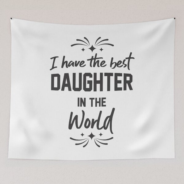 Item preview, I Have The Best Daughter In The World designed and sold by giftsbyminuet.