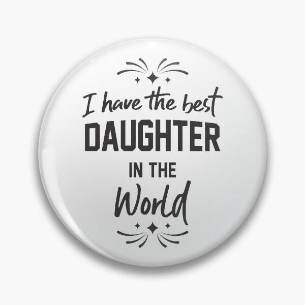 Item preview, I Have The Best Daughter In The World designed and sold by giftsbyminuet.