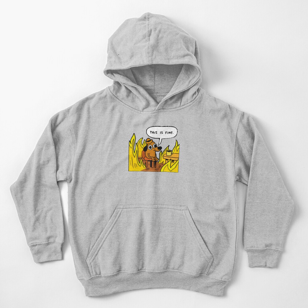 This is fine - Dog Fire Meme Kids Pullover Hoodie