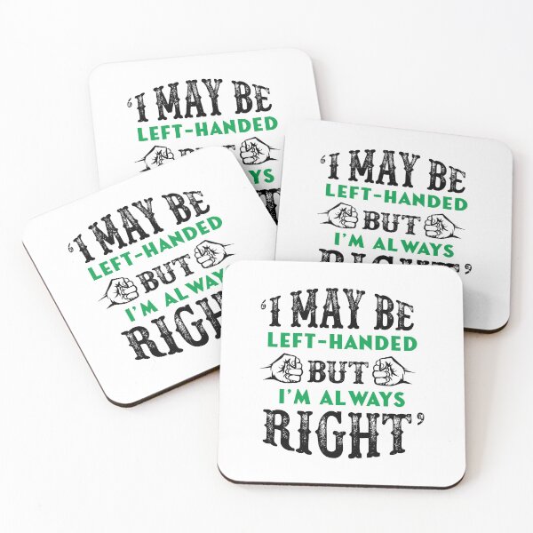 Item preview, I May Be Left Handed, But I'm Always Right designed and sold by giftsbyminuet.