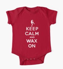 Keep calm and wax on Karate Kid Crane technique Baby Body Kurzarm