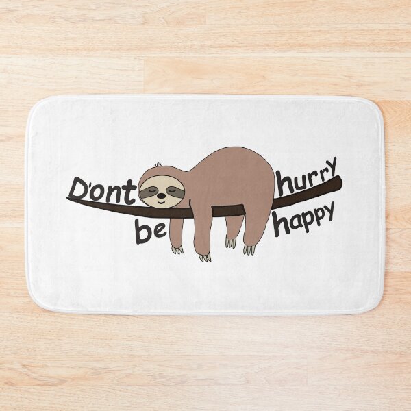 Item preview, D'ont hurry be happy cute sloth designed and sold by adamartz.