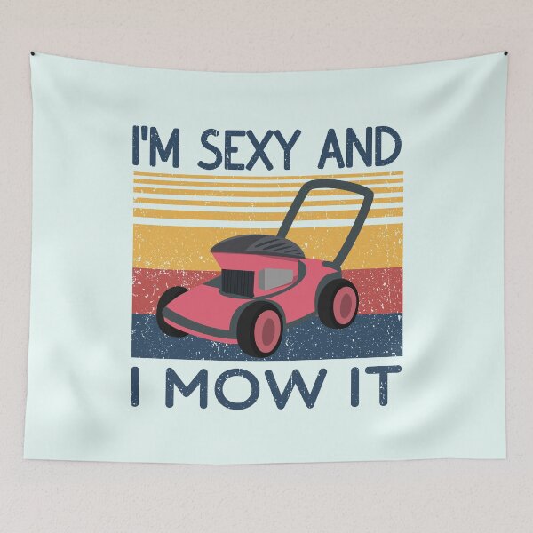 Item preview, i'm sexy and i mow it,Lawn Mowing Landscapers, sexy gardener birthday, designed and sold by ELmezz.