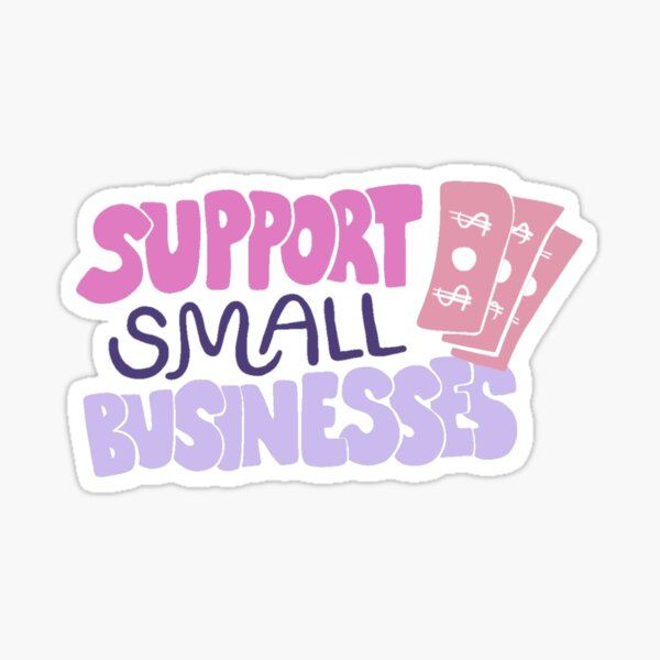 Item preview, Support Small Businesses designed and sold by audreysblossom.