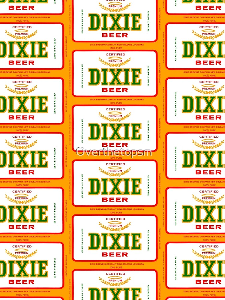 DIXIE BEER OF NEW ORLEANS by Overthetopsm