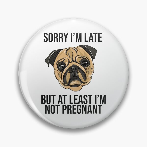 Item preview, Better late than pregnant designed and sold by Jason Hassett.