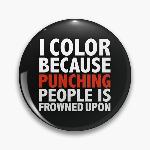 Item preview, I color because punching people is frowned upon adult coloring coloring books designed and sold by losttribe.