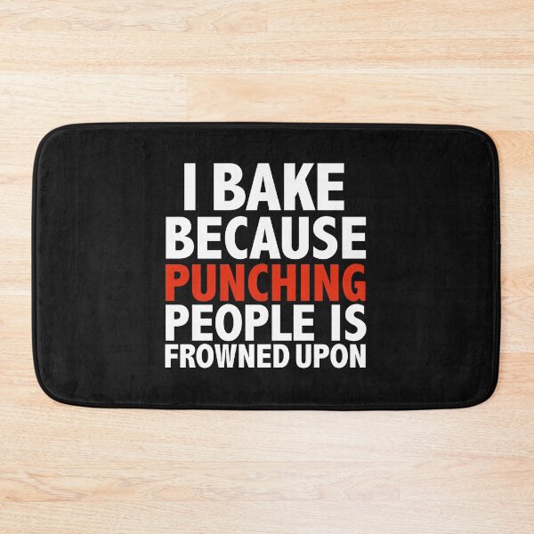 Item preview, I bake because punching people is frowned upon Baking Baker Pastry Chef designed and sold by losttribe.