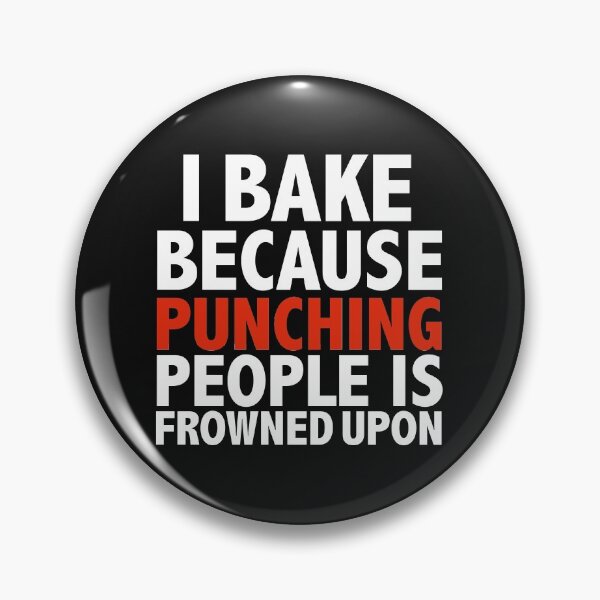 Item preview, I bake because punching people is frowned upon Baking Baker Pastry Chef designed and sold by losttribe.