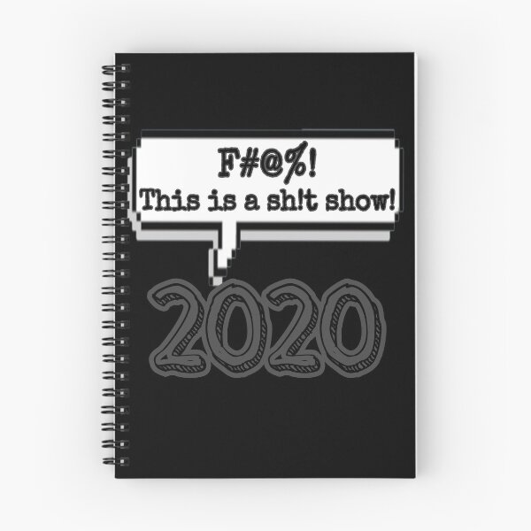 Item preview, 2020 said, "F#@%! This is a sh!t show!" by Boo-da-chay designed and sold by Boo-da-chay.