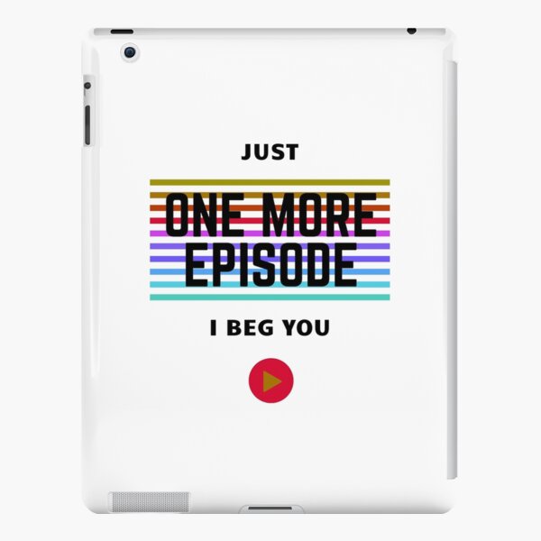 Just One More Episode iPad Snap Case