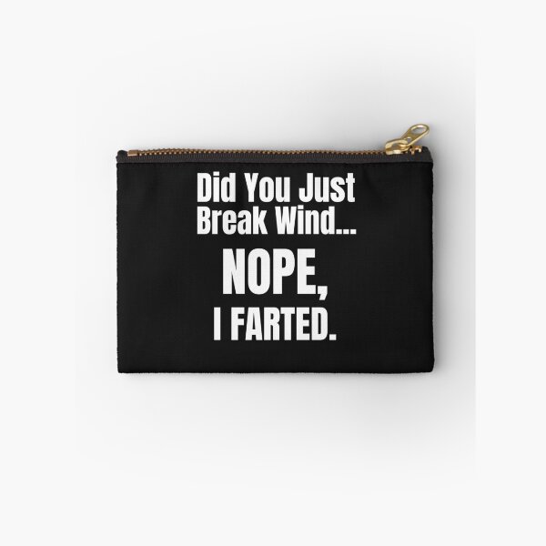 Item preview, Did You Just Break Wind...Nope, I Farted  designed and sold by TheMagicKrew.