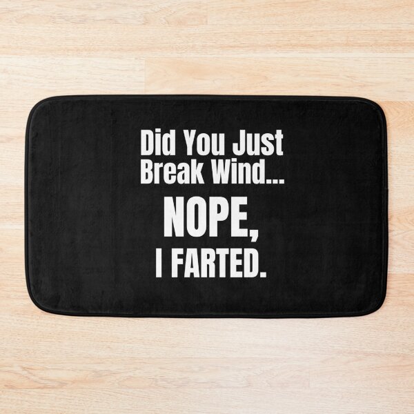 Item preview, Did You Just Break Wind...Nope, I Farted  designed and sold by TheMagicKrew.