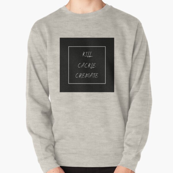 A dark alternative to live laugh love Pullover Sweatshirt