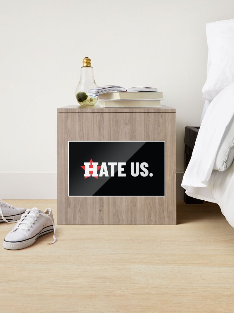 Hate Us Sticker By Tina Anderson