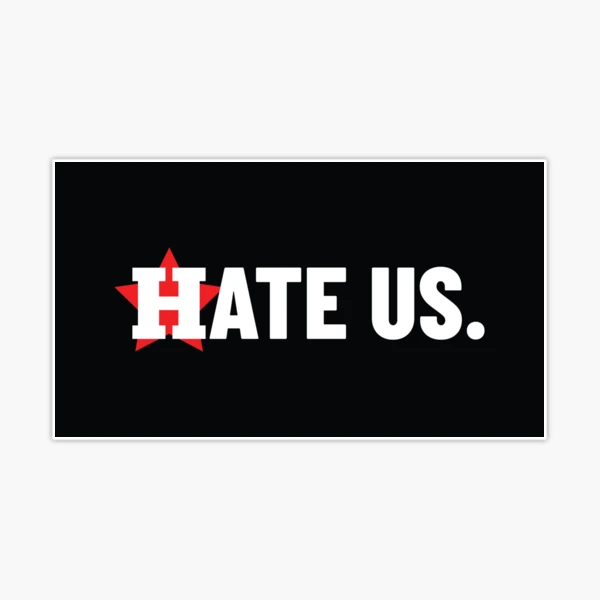 Houston Astros Hate us – V&M Prints