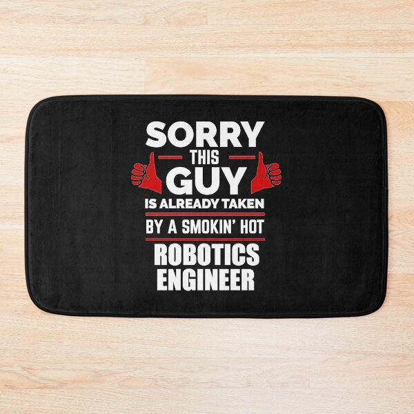 Item preview, Sorry Guy Already taken by hot Robotics Engineer Engineering designed and sold by losttribe.