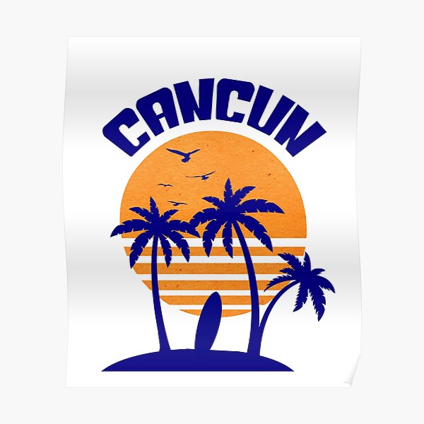 Cancun Mexico Vacation Posters | Redbubble