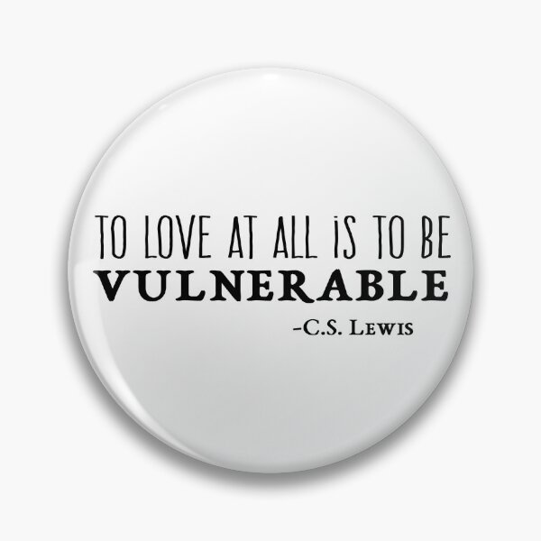 Item preview, To Love at All is to be Vulnerable; CS Lewis designed and sold by Bailey Gagnon.