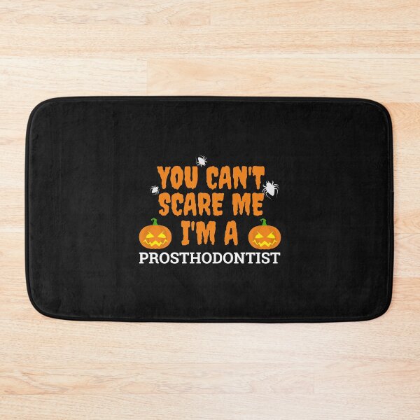 Item preview, Can't scare me  I'm a prosthodontist Halloween designed and sold by losttribe.