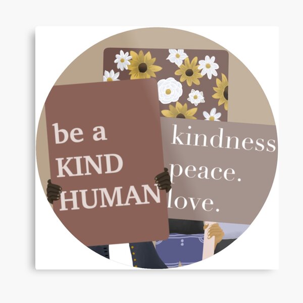 Kindness. Peace. Love. Metal Print