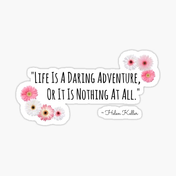 "Life's Adventure Quote Flowers" Sticker by AngelaPD Redbubble