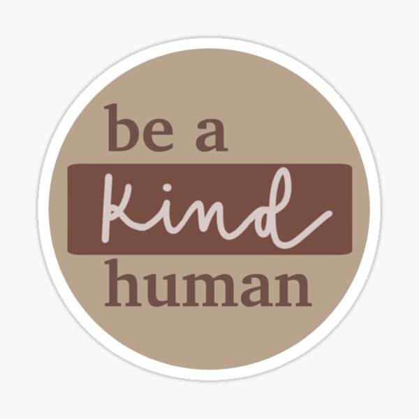 Be a Kind Human Sticker