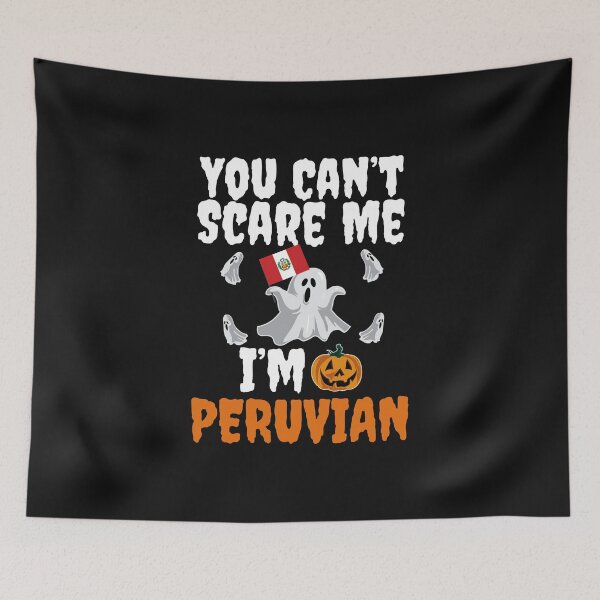 Item preview, Can't scare I'm Peruvian Halloween Peru designed and sold by losttribe.