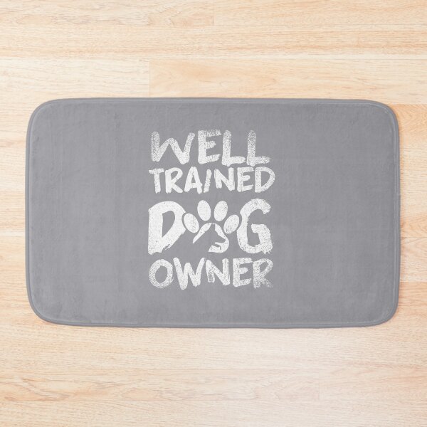 Item preview, Well Trained Dog Owner designed and sold by tresbelleshirts.
