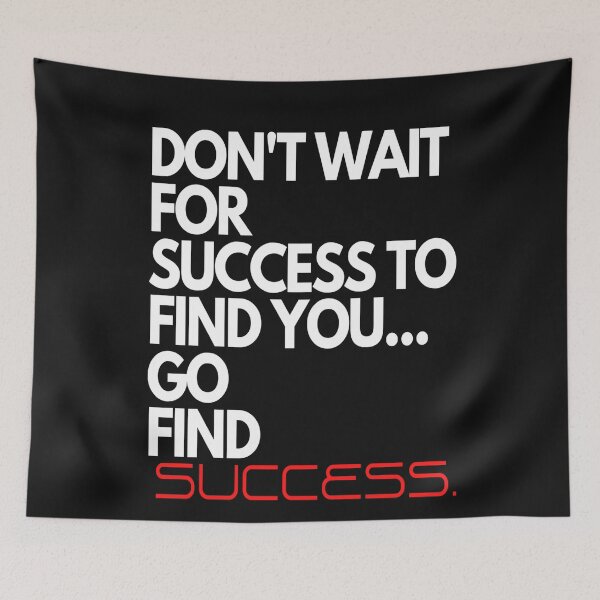 Item preview, Don't Wait For Success To Find You, Go Find Success designed and sold by SharpThreadZ.