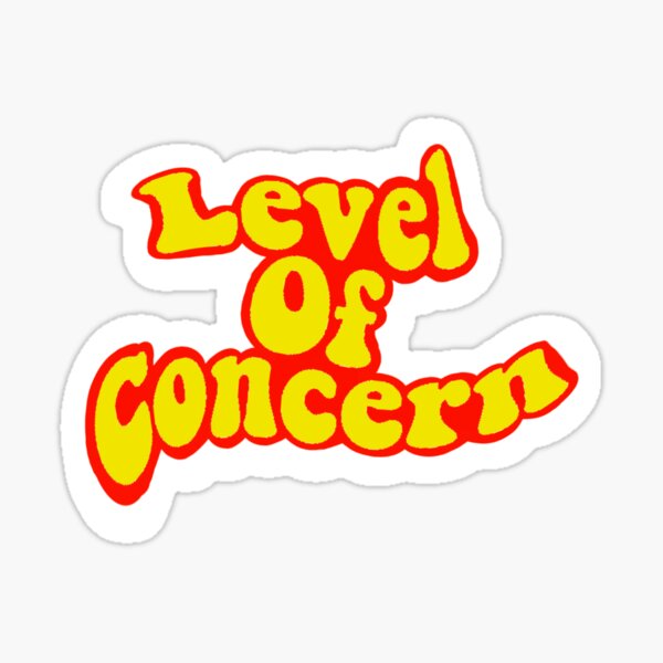 Level Of Concern Stickers | Redbubble