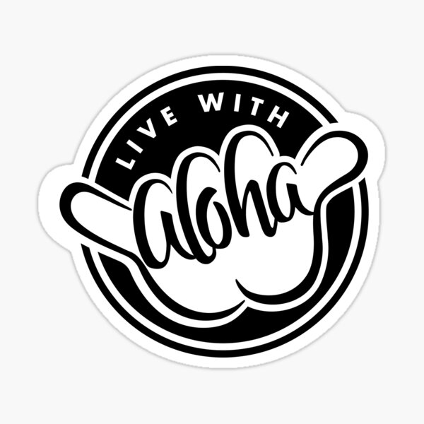 Live With Aloha - Black Sticker