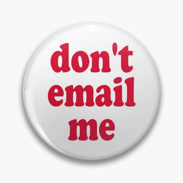 Item preview, Don't Email Me Novelty Gifts designed and sold by ash-w.