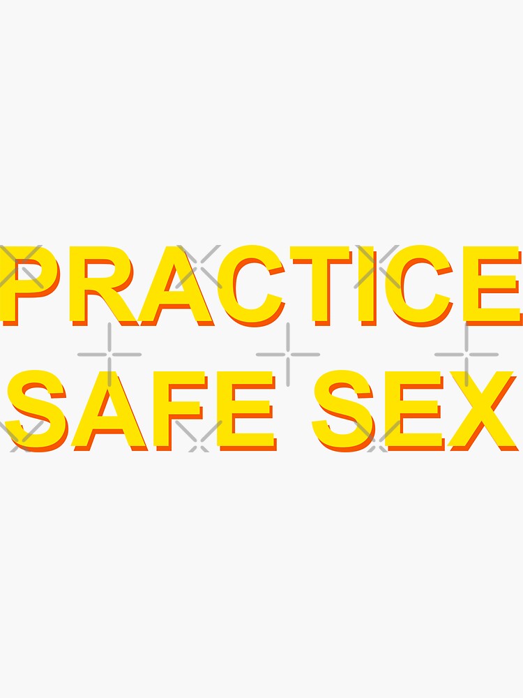 Practice Safe Sex Sticker For Sale By Yeetxdd Redbubble 