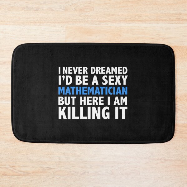 Item preview, Never dreamt I'd be Sexy Mathematician but Killing it Math Graduation designed and sold by losttribe.