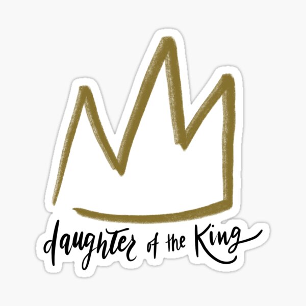 Daughter of the King Sticker