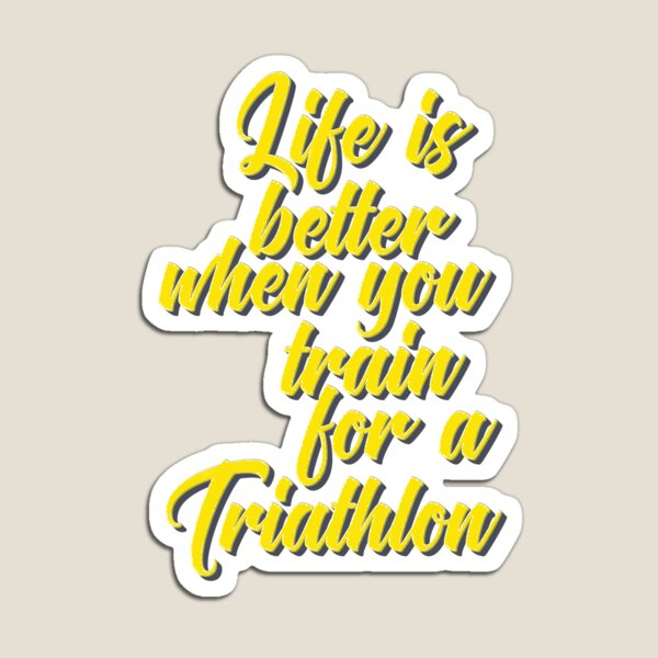 Item preview, Life is Better When You Train For A Triathlon designed and sold by ProjectX23.